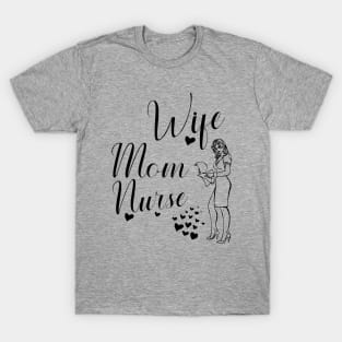 Wife,mom,nurse, T-Shirt